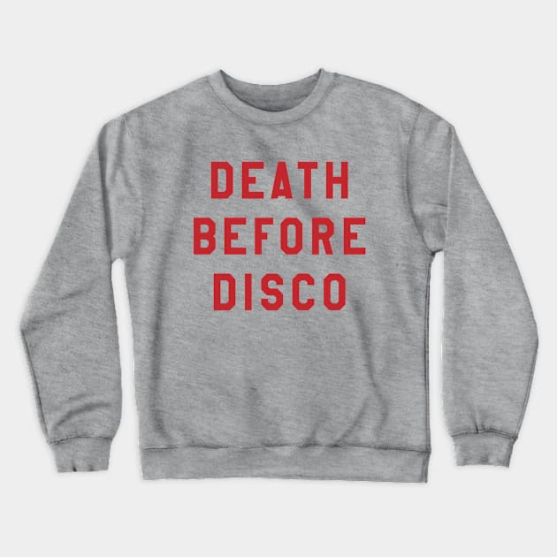 Death Before Disco Crewneck Sweatshirt by jkieffer